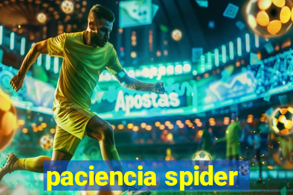 paciencia spider